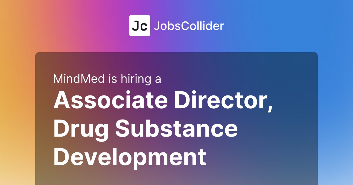 Associate Director, Drug Substance Development at MindMed – Worldwide Associate Director, Drug Substance Development at MindMed – Worldwide