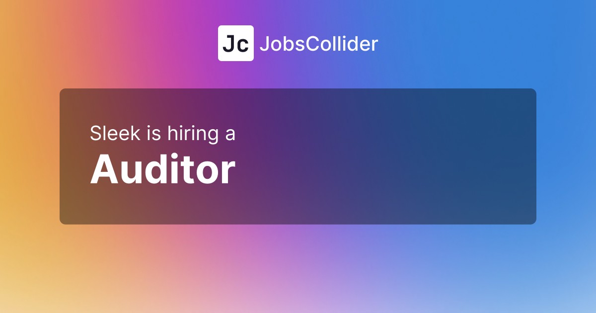 Auditor at Sleek – Philippines Auditor at Sleek – Philippines