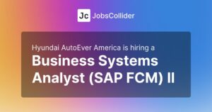 Business Systems Analyst (SAP FCM) II at Hyundai AutoEver America - United States