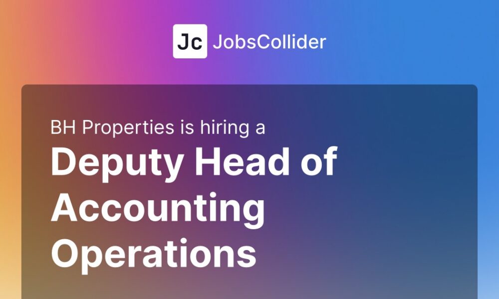 Deputy Head of Accounting Operations at BH Properties – Worldwide