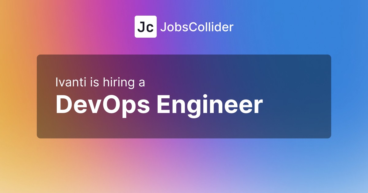 DevOps Engineer at Ivanti – United States DevOps Engineer at Ivanti – United States