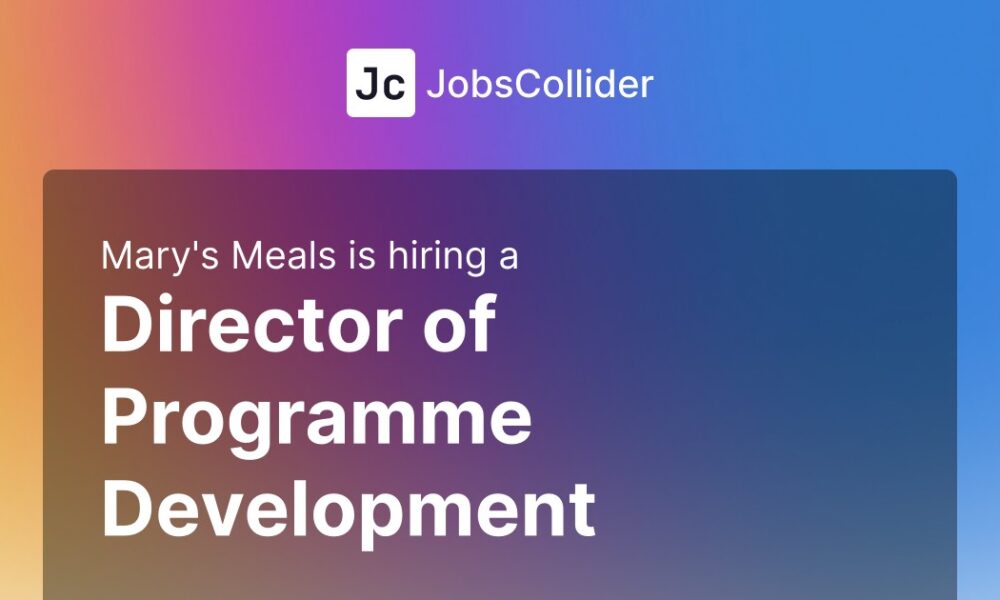 Director of Programme Development at Mary’s Meals – United Kingdom