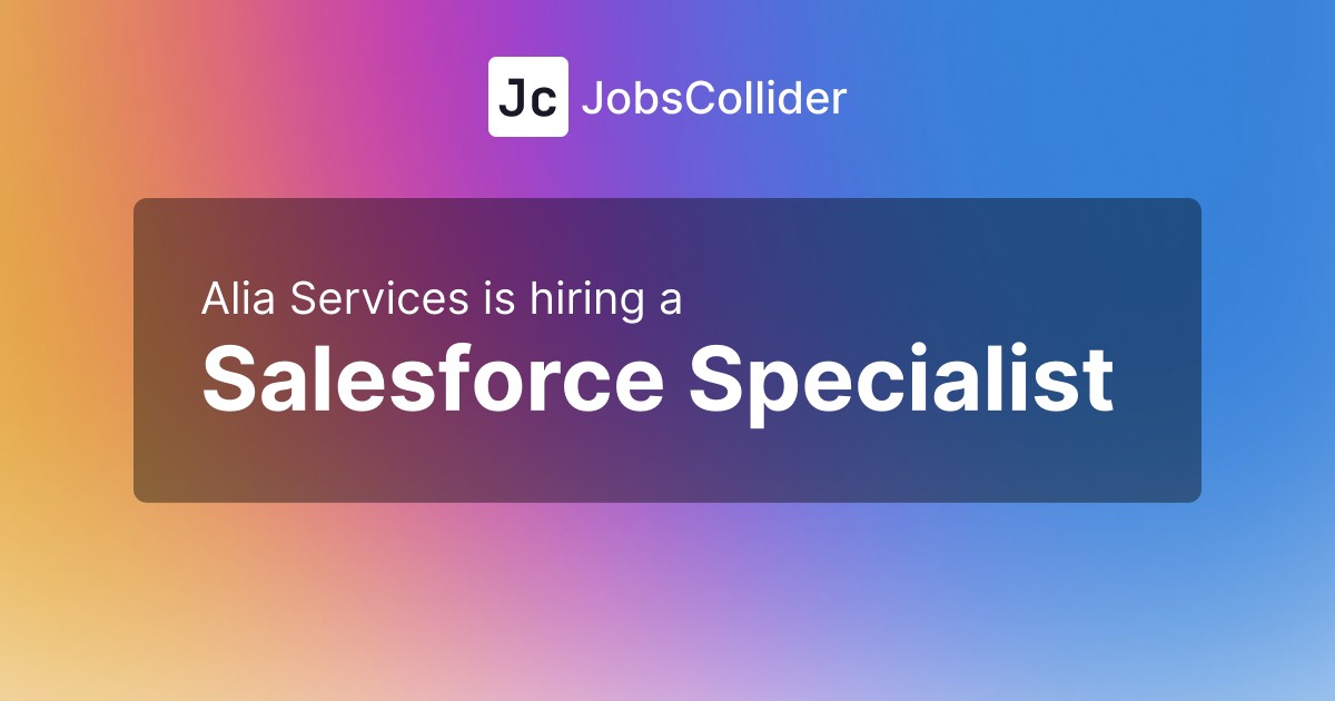 Salesforce Specialist at Alia Services – Worldwide Salesforce Specialist at Alia Services – Worldwide
