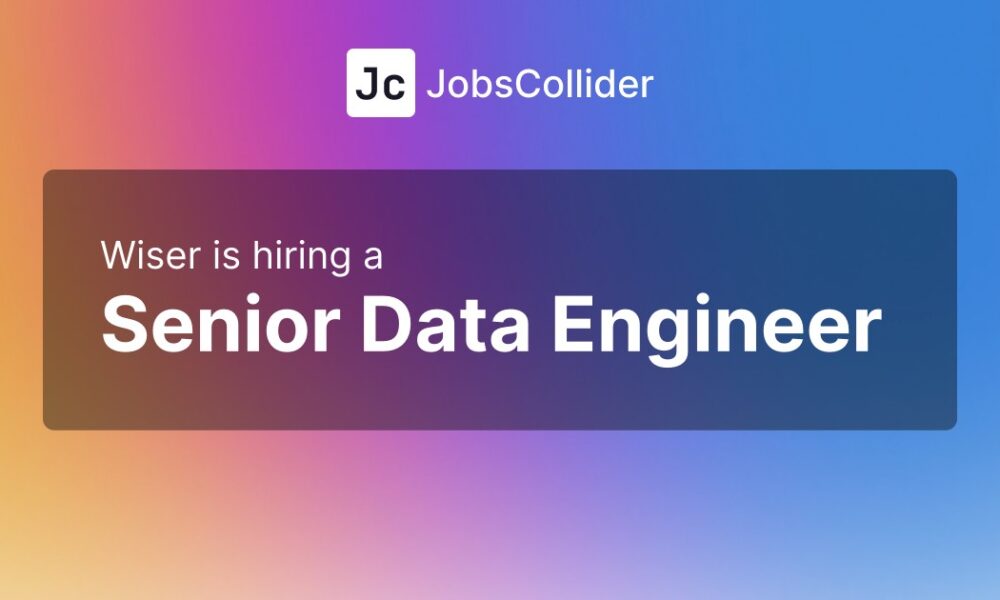 Senior Data Engineer at Wiser – Canada