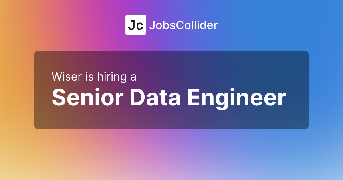 Senior Data Engineer at Wiser – Canada