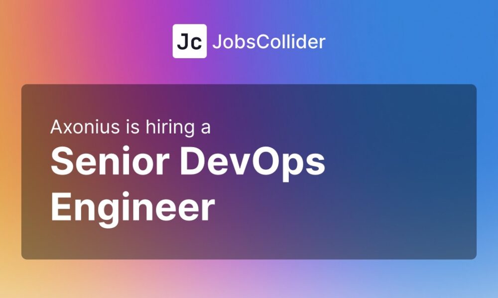 Senior DevOps Engineer at Axonius – Israel