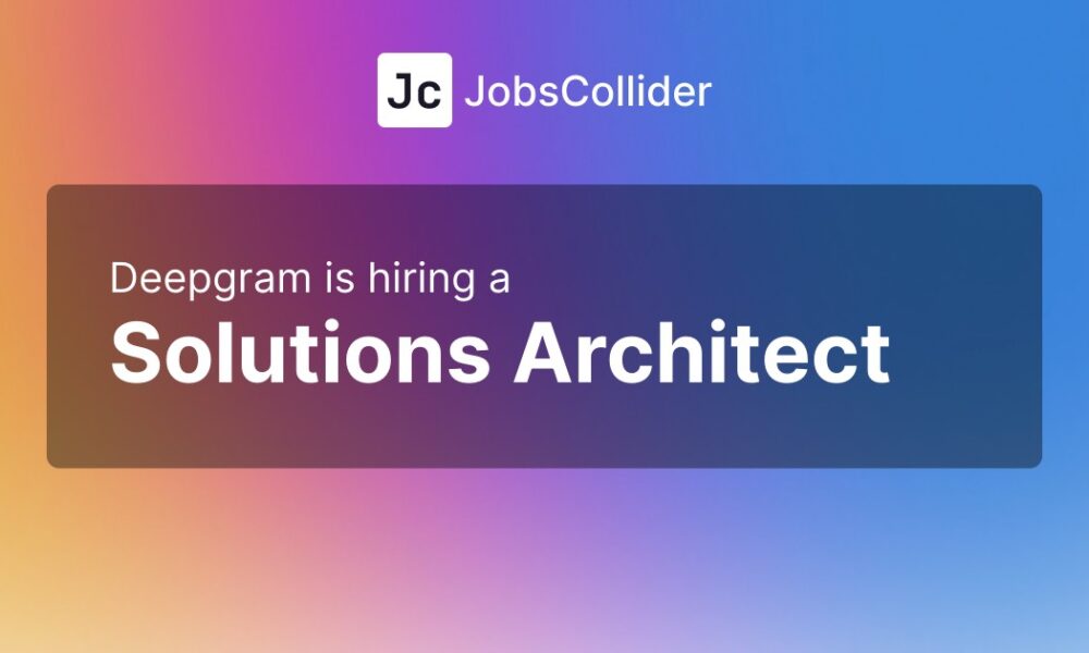 Solutions Architect at Deepgram –