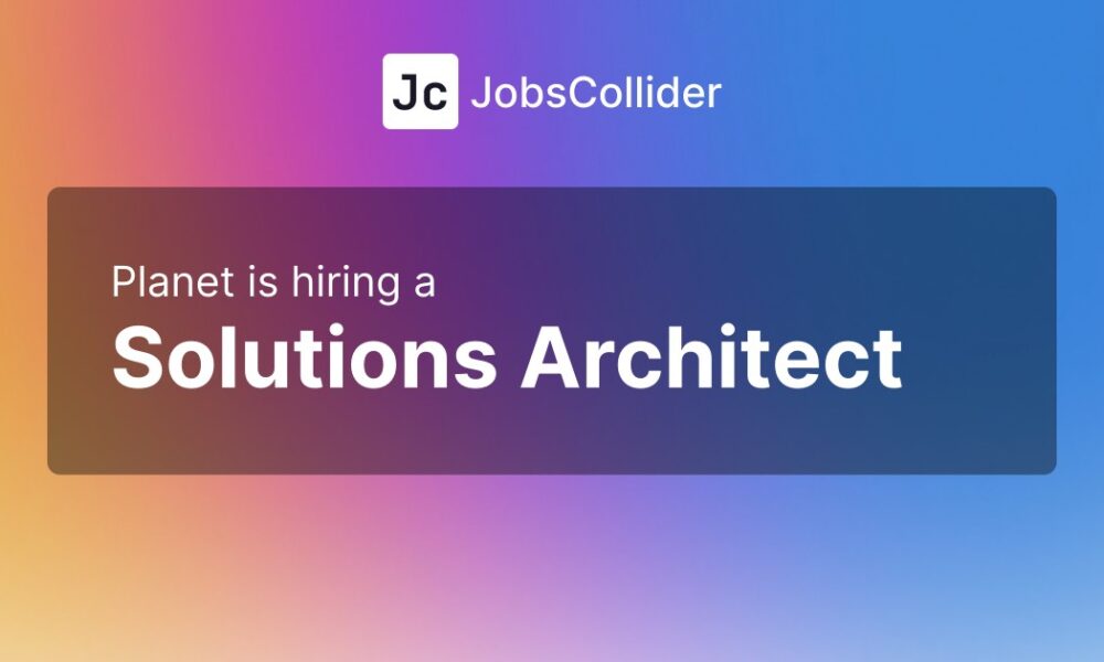 Solutions Architect at Planet – Europe