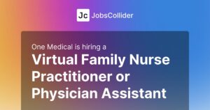 Virtual Family Nurse Practitioner or Physician Assistant at One Medical - United States