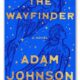 Book excerpt: “The Wayfinder” by Adam Johnson