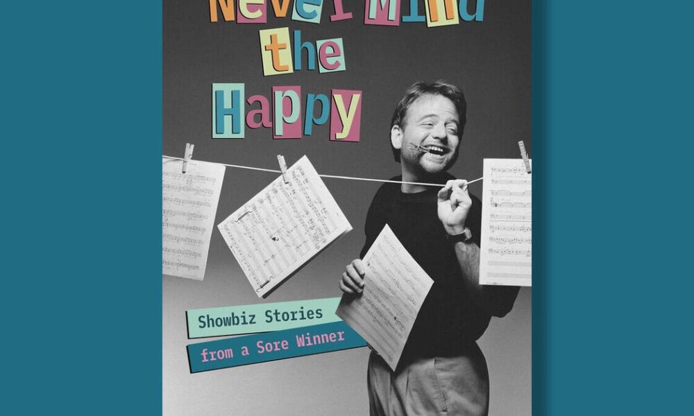 Book excerpt: “Never Mind the Happy” by Marc Shaiman