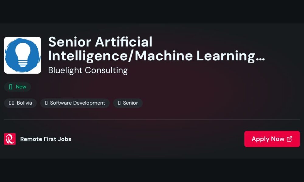 Senior Artificial Intelligence/Machine Learning Engineer at Bluelight Consulting - La Paz, Bolivia